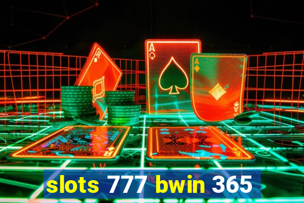 slots 777 bwin 365